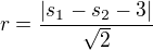$r = \frac{|s_1-s_2-3|}{\sqrt{2}}$