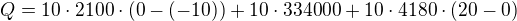 $Q=10\cdot 2100\cdot (0-(-10))+10\cdot 334000+10\cdot 4180\cdot (20-0)$