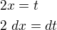 $2x=t\nl 2\ dx=dt$