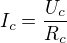 $I_c=\frac{U_c}{R_c}$