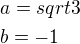 $a=sqrt 3\nlb=-1$