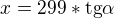 $x=299*\text{tg}\alpha $