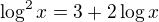 $\log^2 x=3 + 2\log x$