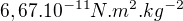 $6,67.10^{-11} N.m^{2}.kg^{-2}$