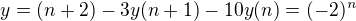 $y=(n+2)-3y(n+1)-10y(n)=(-2)^{n}$