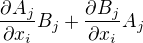$\frac{\partial A_{j}}{\partial x_{i} }B_{j} + \frac{\partial B_{j}}{\partial x_{i} }A_{j}$