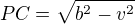 $ PC= \sqrt{b^2-v^2} $