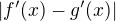 $|f'(x)-g'(x)|$