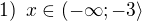 kopírovat do textarea $1)\enspace x\in (-\infty; -3\rangle$