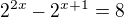 $2^{2x}-2^{x+1}=8$