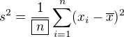 $s^2=\frac{1}{\boxed{n}} \sum_{i=1}^n (x_i-\overline{x})^2$