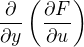 $\frac{\partial}{\partial y}\(\frac{\partial F}{\partial u}\)$