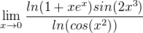 $\lim_{x\to 0} \frac{ln(1+xe^x)sin(2x^3)}{ln(cos(x^2))}$