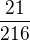 $\frac{21}{216}$