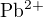 $\mathrm{Pb^{2+}}$