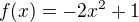 $f(x)=-2x^2+1$