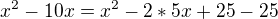 kopírovat do textarea $x^{2}-10x=x^2-2*5x+25-25$