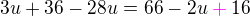 $3u+36-28u=66-2u\color{magenta}+\color{black}16$