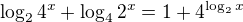 $\log_{2}4^{x} + \log_{4}2^{x} = 1 + 4^{\log_{2}x}$