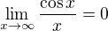 $\lim_{x\to\infty}\frac{\cos x}{x}=0$
