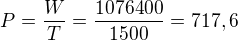 $P=\frac{W}{T}=\frac{1076400}{1500}=717,6$