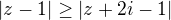 $|z-1|\ge |z+2i-1|$