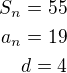 $S_n=55\\a_n=19\\d=4$