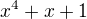 $x^4+x+1$
