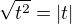$\sqrt{t^2}=|t|$