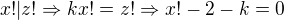 $x!|z! \Rightarrow kx!=z! \Rightarrow x!-2-k=0$