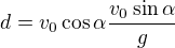 $d=v_0\cos\alpha \frac{v_0\sin\alpha}g$