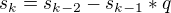 $s_k=s_{k-2} - s_{k-1}*q$