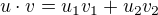 $u\cdot v=u_1v_1+u_2v_2$