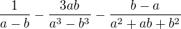 $\frac{1}{a-b} - \frac{3ab}{a^3-b^3{}{}{}}-\frac{b-a}{a^2+ab+b^2{}{}}$