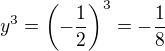 $y^{3}=\(-\frac{1}{2}\)^{3}=-\frac{1}{8}$
