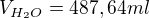 $V_{H_{2}O}=487,64 ml$
