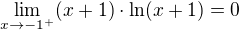 $\lim_{x \to -1^{+} } (x+1)\cdot \ln(x+1)=0$
