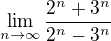 $\lim_{n\to\infty } \frac{2^{n}+3^{n}}{2^{n}-3^{n}}$