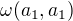 $\omega(a_1,a_1)$