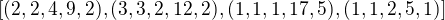 $[(2,2,4,9,2), (3,3,2,12,2), (1,1,1,17,5), (1,1,2,5,1)]$