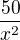 $\frac{50}{x^{2}}$