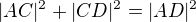 $|AC|^2 + |CD|^2 = |AD|^2$