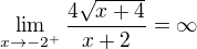 kopírovat do textarea $\lim_{x\to -2^+}\frac{4\sqrt{x+4}}{x+2}=\infty$