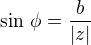 $\sin\,\phi=\frac{b}{|z|}$