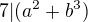 $7 | (a^2+b^3)$