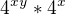 $4^{xy}*4^{x}$