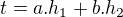 $t=a.h_1+b.h_2$