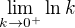 $\lim_{k \rightarrow 0^+} \ln k$