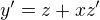 $y'=z+xz'$