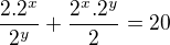 $\frac{2.2^x}{2^y}+ \frac{2^x.2^y}{2}=20$